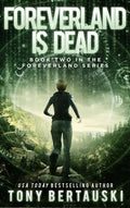 Foreverland is Dead: A Science Fiction Thriller - Hardcover