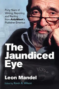 The Jaundiced Eye: Forty Years of Writing, Reporting and Ranting from Autoweek' S Publisher Emeritus - Paperback