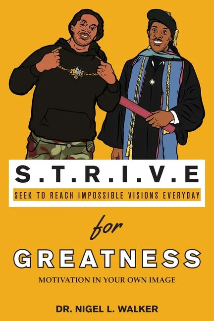 STRIVE for Greatness: Motivation in Your Own Image - Paperback