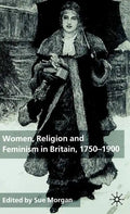 Women, Religion and Feminism in Britain, 1750-1900 - Hardcover