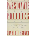 Passionate Politics: Feminist Theory in Action - Essays, 1968-1986 - Paperback