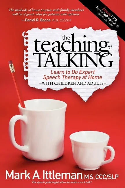The Teaching of Talking: Learn to Do Expert Speech Therapy at Home with Children and Adults - Paperback