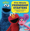 Five-Minute Friendship Starters: A Sesame Street (R) Guide to Making a Friend - Paperback