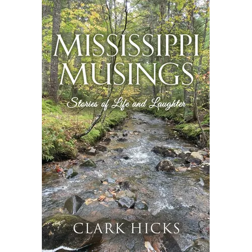 Mississippi Musings: Stories of Life and Laughter - Paperback
