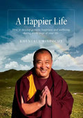 A Happier Life: How to develop genuine happiness and wellbeing during every stage of your life. - Paperback