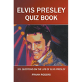Elvis Presley Quiz Book: 201 Questions On The Life of Elvis Presley - Paperback