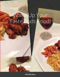 Wake Up Your Taste Buds Food! - Paperback