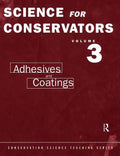 The Science for Conservators Series: Volume 3: Adhesives and Coatings - Paperback