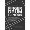 The Finger Drum Genesis: Finger Drumming Beats, Rudiments, Downloadable Resources, Music Chops, and Much More - BECOME A VERSATILE FINGER DRUMMER - Paperback
