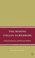 The Missing Italian Nuremberg: Cultural Amnesia and Postwar Politics - Hardcover