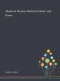 Medieval Women, Material Culture, and Power - Hardcover