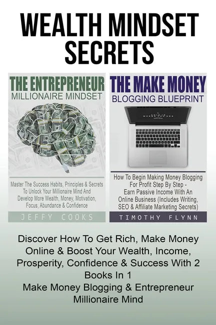 The Entrepreneur Millionaire Mindset: Master The Success Habits, Principles & Secrets To Unlock Your Millionaire Mind And Develop More Wealth, Money, - Paperback