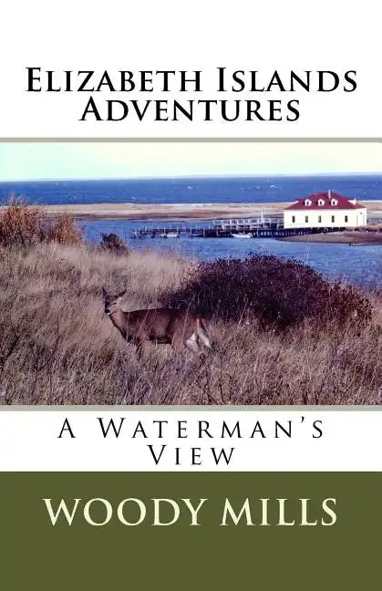 Elizabeth Islands Adventures: A Waterman's View - Paperback