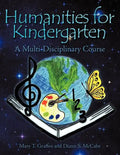 Humanities for Kindergarten: A Multi-Disciplinary Course - Paperback