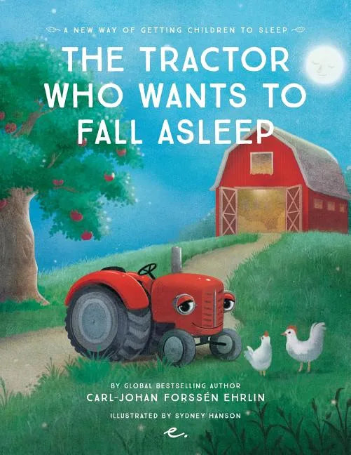 The Tractor Who Wants to Fall Asleep: A New Way of Getting Children to Sleep - Paperback