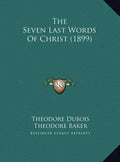 The Seven Last Words of Christ (1899) - Hardcover