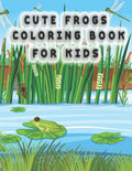 Cute Frog Coloring Pages for Kids: frog coloring book for kids - Paperback