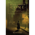 After the Spirits Come: A Continuation of Dickens's A Christmas Carol - Paperback