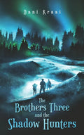 The Brothers Three: and the Shadow Hunters - Paperback