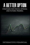 A Better Option: Strategies for Stocks, Options, and Futures Trading - Paperback