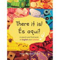 There it is! És aquí!: A search and find book in English and Catalan - Hardcover
