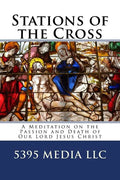 Stations of the Cross: A Meditation on the Passion and Death of Our Lord Jesus Christ - Paperback