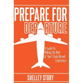 Prepare for Departure: A Guide to Making the Most of Your Study Abroad Experience - Paperback