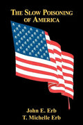 The Slow Poisoning Of America - Paperback