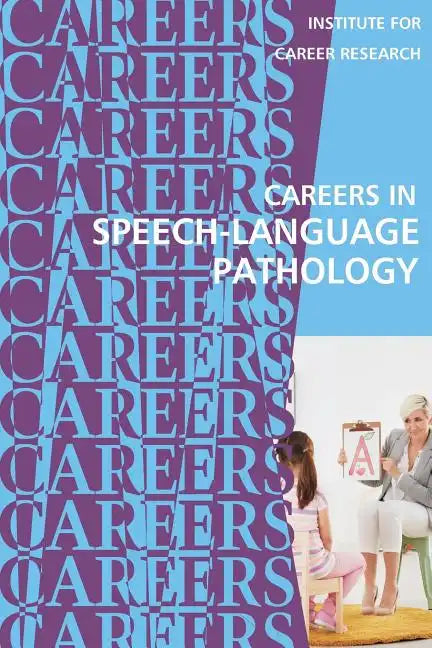 Careers in Speech-Language Pathology: Communications Sciences and Disorders - Paperback