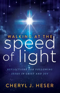 Walking at the Speed of Light: Reflections for Following Jesus in Grief and Joy - Paperback