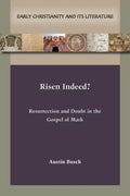 Risen Indeed?: Resurrection and Doubt in the Gospel of Mark - Paperback