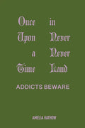 Once Upon a Time in Never Never Land: Addicts Beware - Paperback
