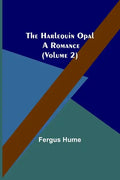 The Harlequin Opal: A Romance (Volume 2) - Paperback