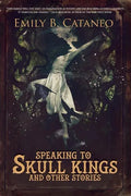 Speaking to Skull Kings and Other Stories - Paperback
