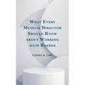 What Every Museum Director Should Know about Working with Boards - Paperback