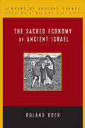 The Sacred Economy of Ancient Israel - Paperback
