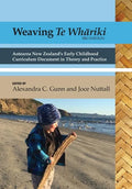 Weaving te Whāriki: Aotearoa New Zealand's early childhood curriculum document in theory and practice (3rd ed) - Paperback
