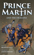 Prince Martin and the Dragons: A Classic Adventure Book About a Boy, a Knight, & the True Meaning of Loyalty - Hardcover