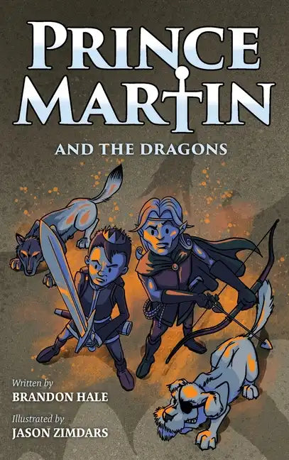 Prince Martin and the Dragons: A Classic Adventure Book About a Boy, a Knight, & the True Meaning of Loyalty - Hardcover