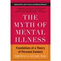 The Myth of Mental Illness: Foundations of a Theory of Personal Conduct - Paperback