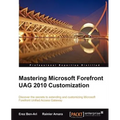 Mastering Microsoft Forefront Uag 2010 Customization - Paperback