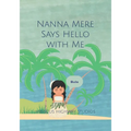 Nanna Mere says Hello with Me - Paperback