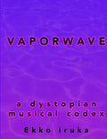 Vaporwave: A Dystopian Musical Codex - Paperback
