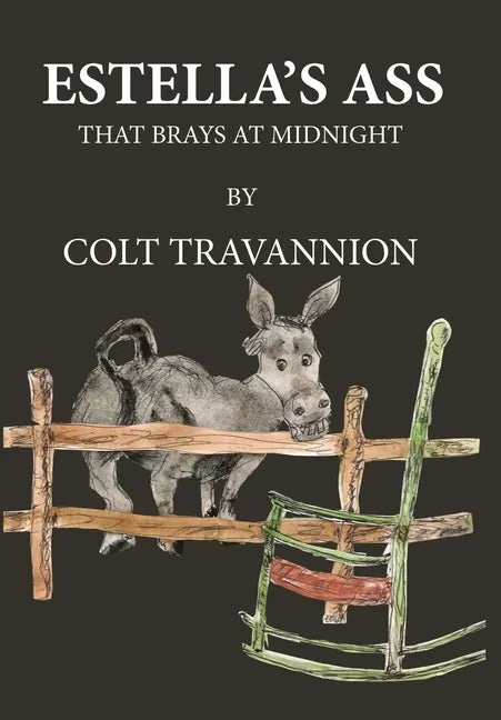 Estella's Ass: That Brays at Midnight - Hardcover