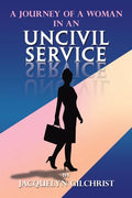 A Journey of a Woman in an Uncivil Service - Paperback