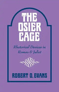 The Osier Cage: Rhetorical Devices in Romeo and Juliet - Paperback