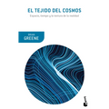 El Tejido del Cosmos: Espacio, Tiempo Y La Textura de la Realidad / The Fabric of the Cosmos - Paperback