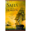 Sails on the Horizon: A Novel of the Napoleonic Wars - Paperback