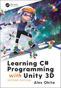 Learning C# Programming with Unity 3d, Second Edition - Paperback