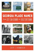 Georgia Place Names from Jot-em-Down to Doctortown - Paperback